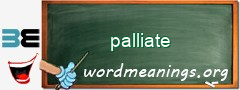 WordMeaning blackboard for palliate